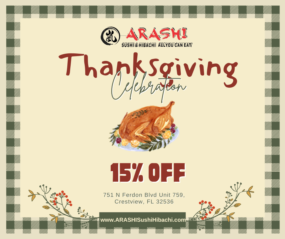 ARASHI Sushi & Hibachi Thanksgiving offer: 15% off all-you-can-eat sushi and hibachi.