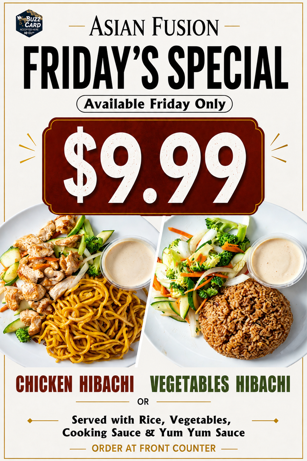 Asian Fusion Friday‑only special poster. $9.99 for chicken hibachi or vegetable hibachi set served with noodles / fried rice, mixed vegetables and yum‑yum sauce. Buzz Card accepted; order at front counter.