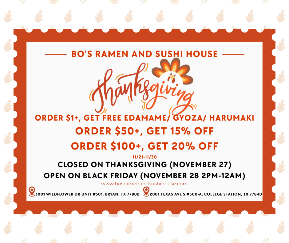 Thanksgiving promo: $1+ = free edamame/gyoza/harumaki; $50+ =15% off; $100+ =20% off. Closed Nov27; open Black Friday (Nov28 2PM-12AM).