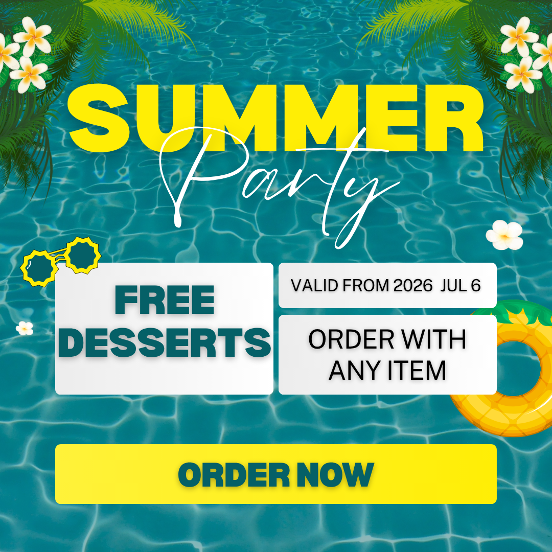 Summer party promotion: free dessert with any order, valid from July 6, 2026. Order now.