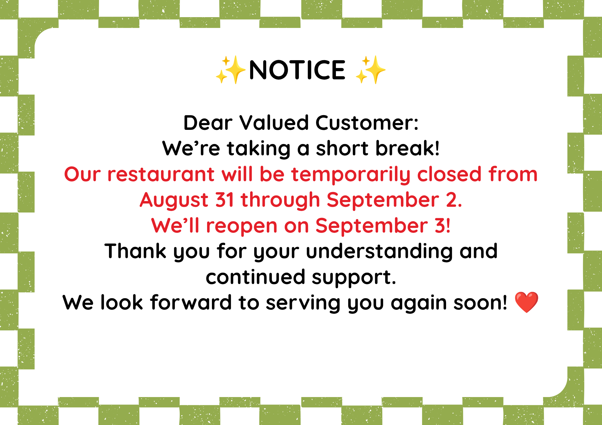 Alt Text: Notice: Restaurant closed August 31–September 2 and will reopen September 3. Alt Text: Notice: Restaurant closed August 31–September 2 and will reopen September 3.