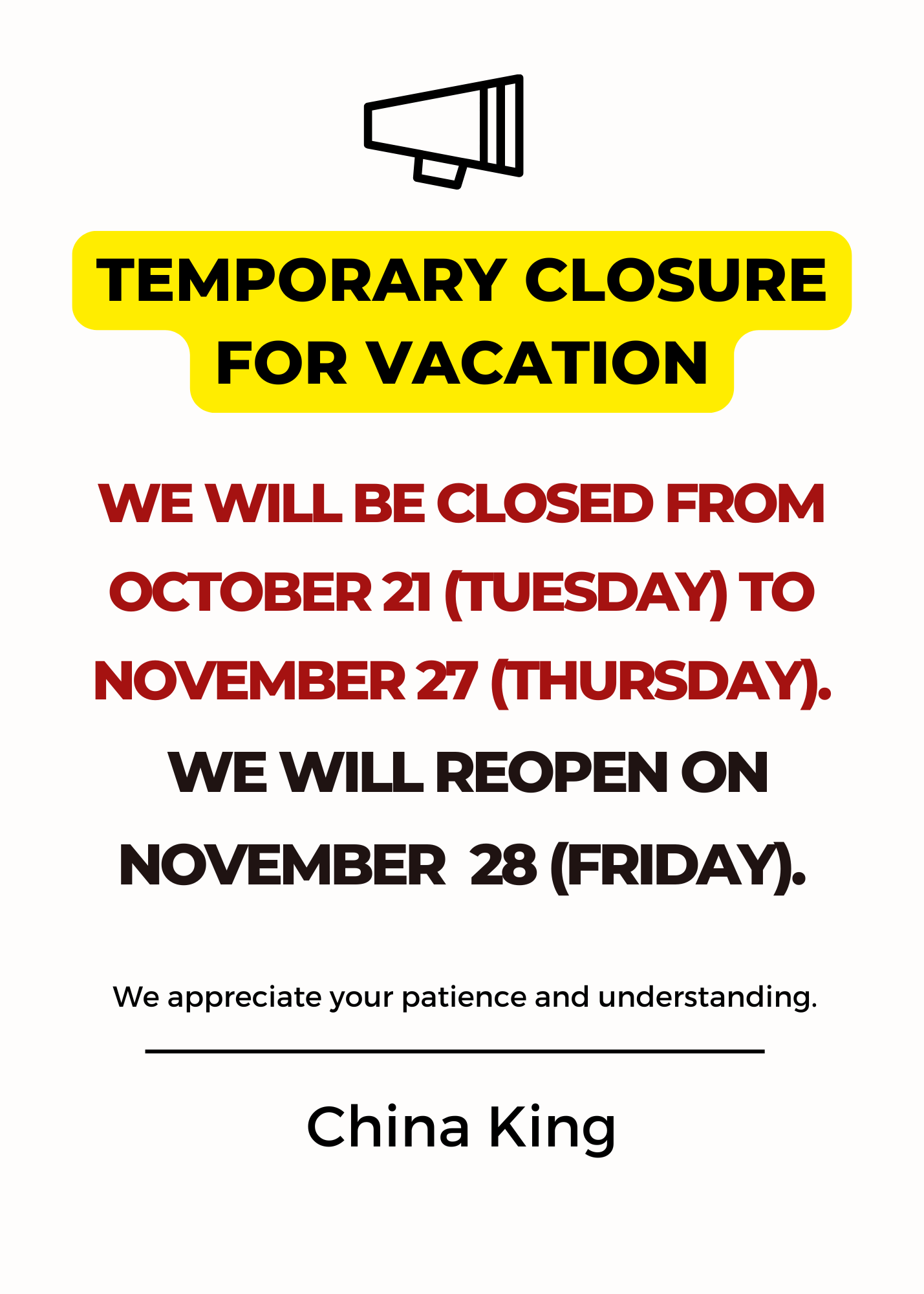 **Alt:** Notice announcing China King’s temporary closure for vacation from Oct 21 to Nov 27, reopening Nov 28.
**Title:** China King Temporary Closure for Vacation Notice **Alt:** Notice announcing China King’s temporary closure for vacation from Oct 21 to Nov 27, reopening Nov 28.
**Title:** China King Temporary Closure for Vacation Notice