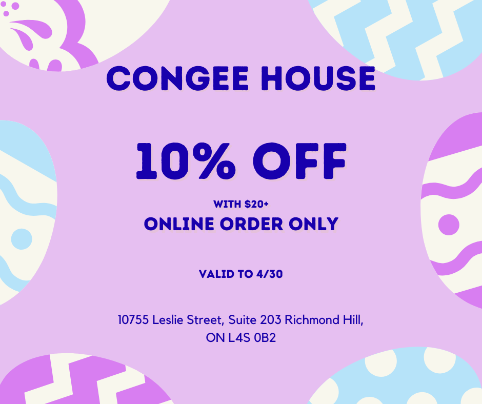 Congee House promo: 10% off $20+ online orders (valid to 4/30). 