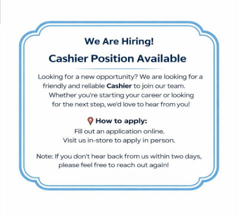 “We Are Hiring!” — Cashier position available; apply online or in person; follow-up note included.