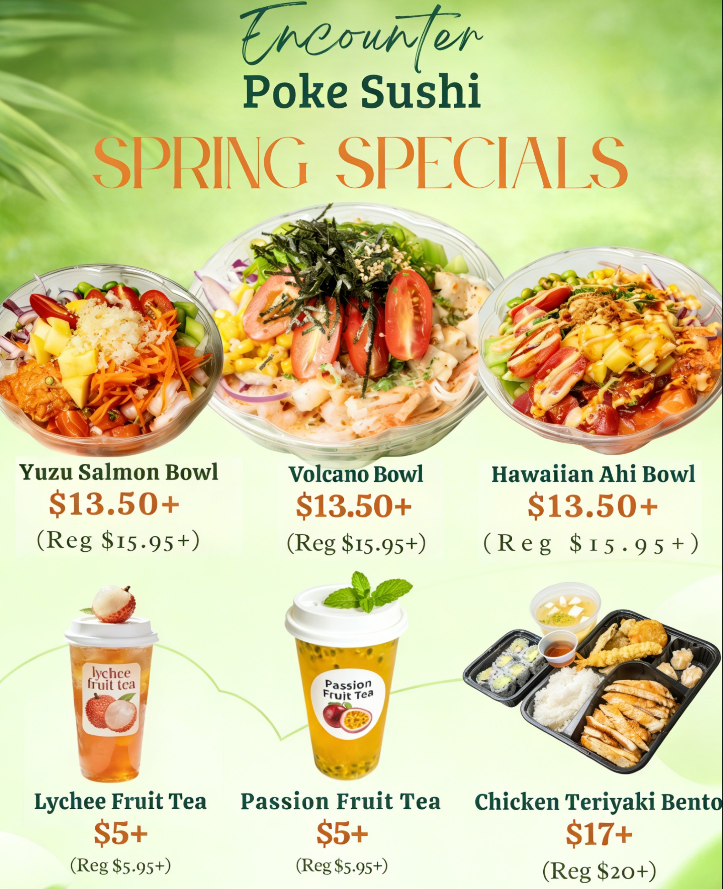 **Alt text:**
Spring specials poster with poke bowls, fruit teas, and chicken teriyaki bento, showing discounted prices and April 30 end date

**Title:**
Encounter Poke Sushi Spring Specials with poke bowls, drinks, and bento deals available through April 30

