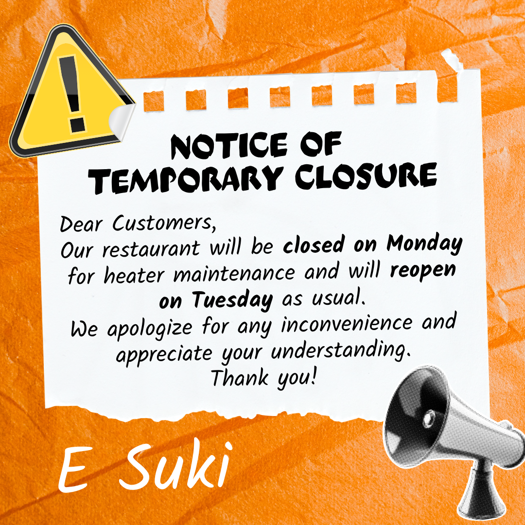 E Suki temporary closure notice: closed Monday for heater maintenance, reopening Tuesday.