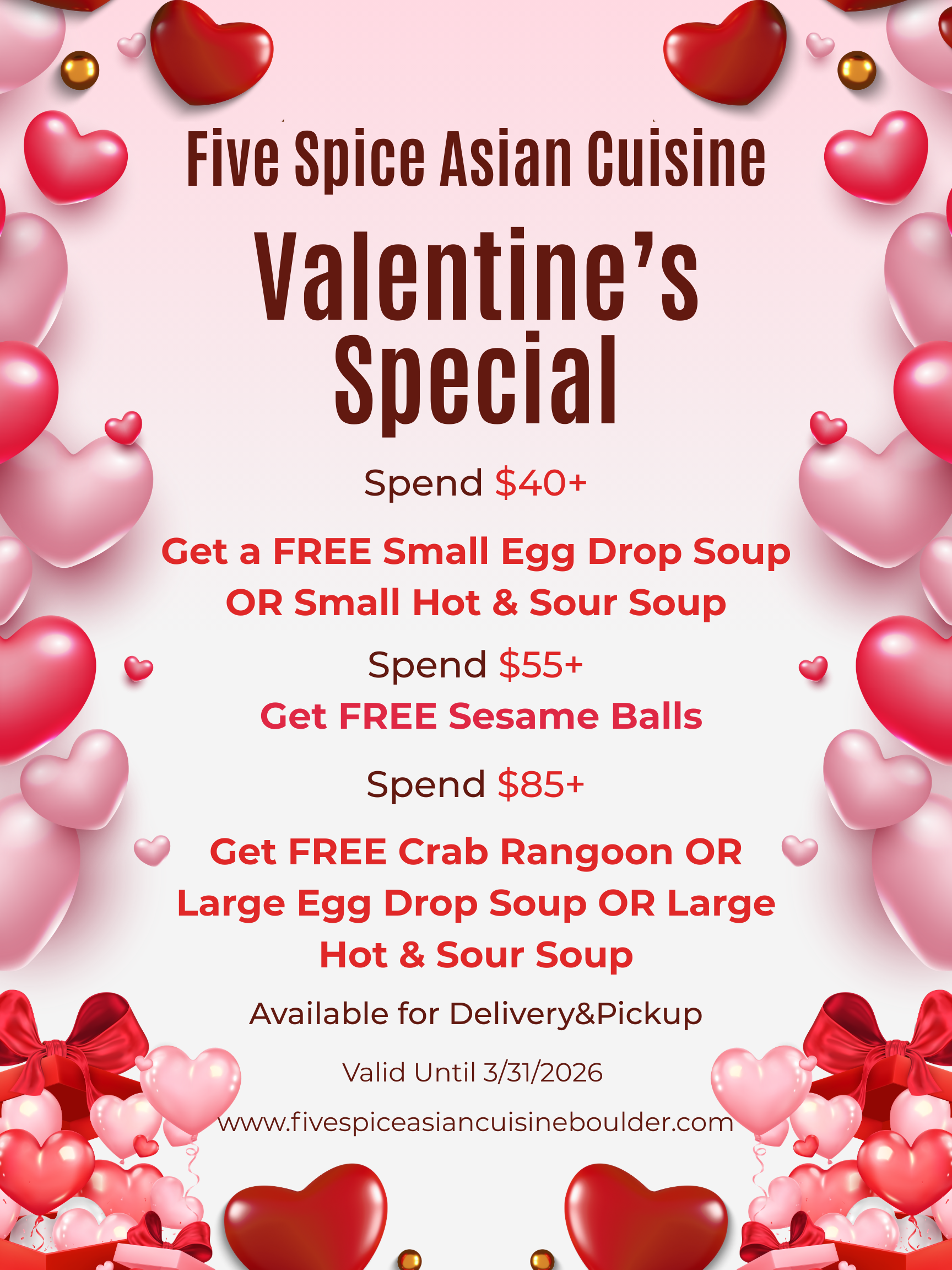 Alt Text
Valentine's Special poster for Five Spice Asian Cuisine: tiered free food (soup, sesame balls, crab rangoon) with minimum spends, valid until 3/31/2026 (delivery & pickup)
Title
Five Spice Asian Cuisine Valentine's Special Promotional Poster