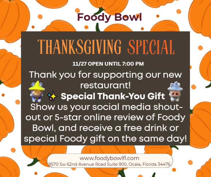 The image is a Thanksgiving-themed poster with orange pumpkins in the background. In the center, a dark brown box displays the text “THANKSGIVING SPECIAL,” the holiday hours, and a special thank-you offer. At the bottom, the restaurant name, website, and address are shown.