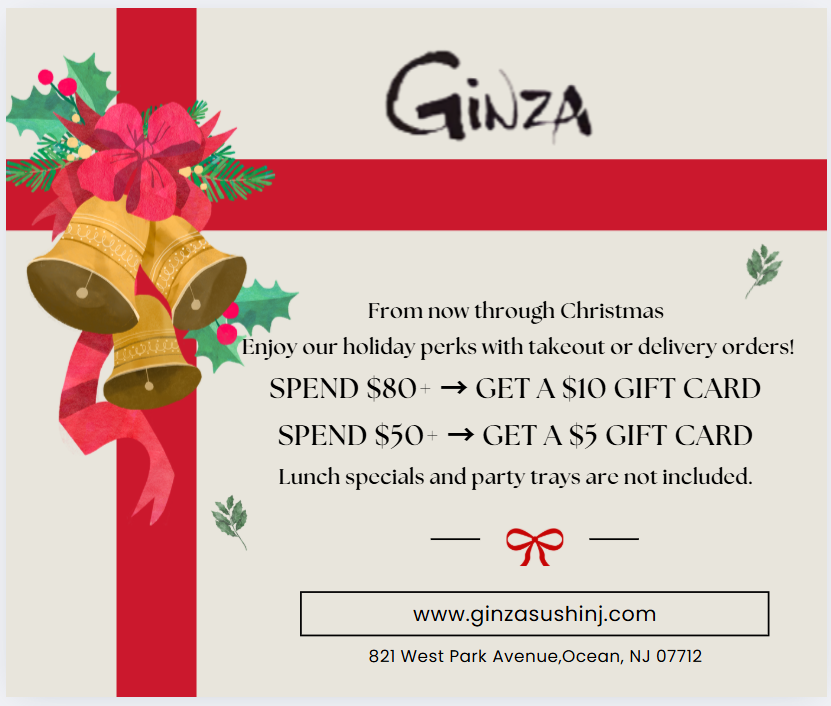 Ginza holiday promo: spend $80+ get $10 gift card, $50+ get $5, for takeout/delivery (excludes lunch/party trays), with location.