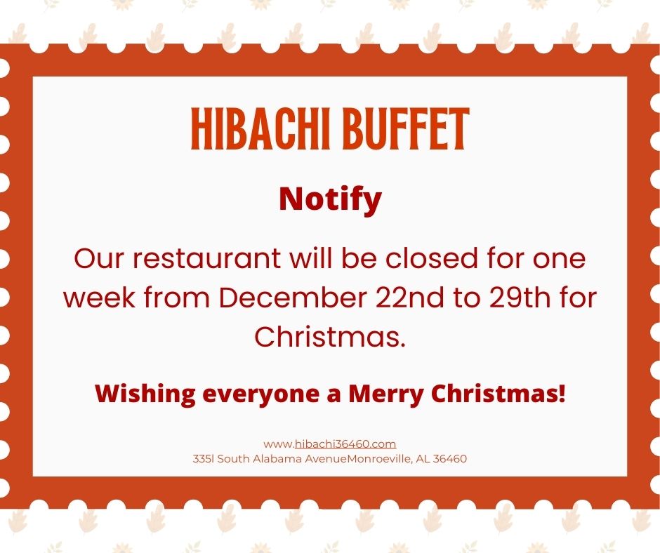 Notification for Hibachi Buffet: Closed Dec 22-29 (1 week) for Christmas. Includes restaurant name, address (3351 S Alabama Ave, Montgomery, AL), website, and 