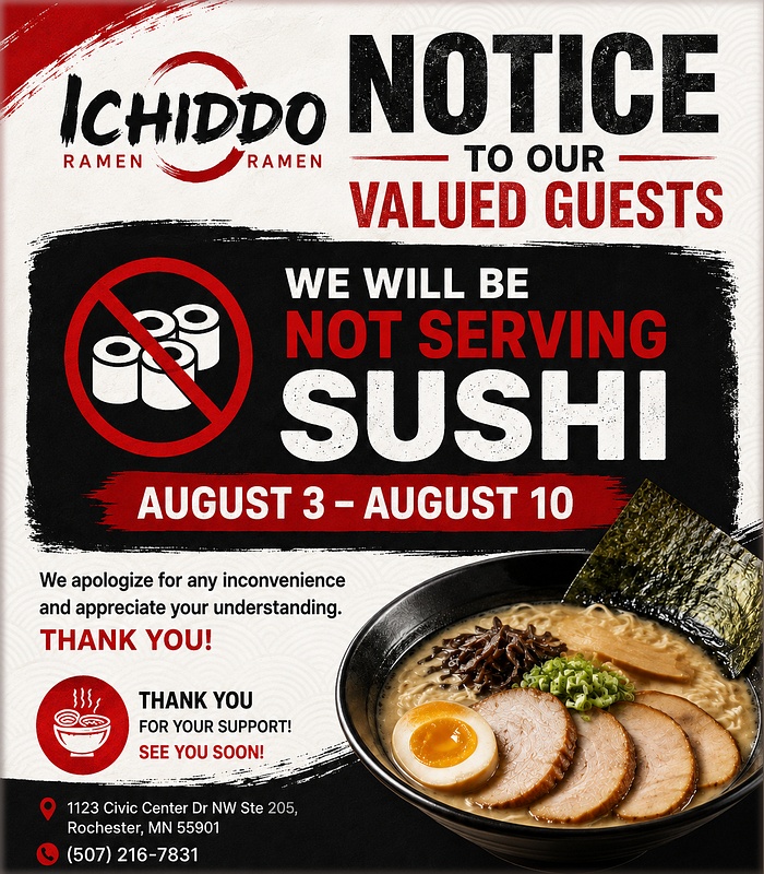 Ichiddo Ramen: sushi unavailable August 3–10. We apologize for inconvenience and appreciate your understanding.