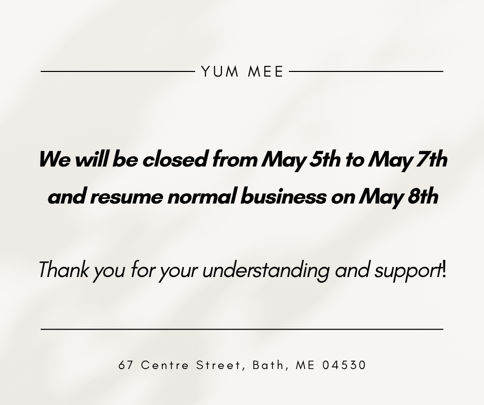 Closure notice for Yum Mee restaurant at 67 Centre Street, Bath, ME, stating they will be closed from May 5th to May 7th and reopening on May 8th.