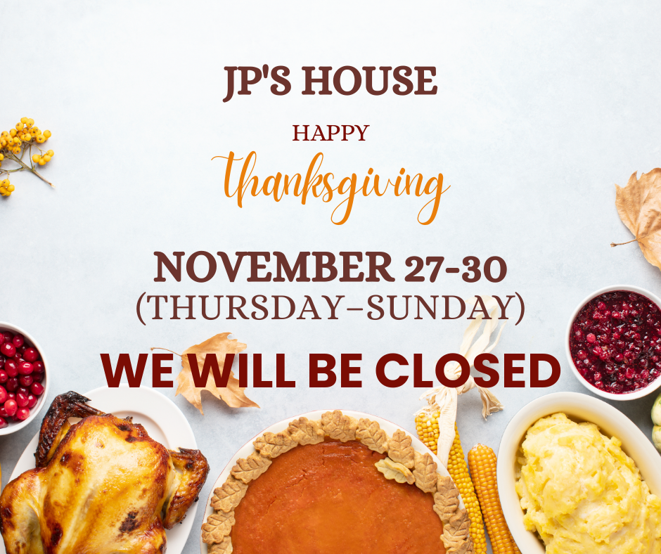 Title: JP's House Thanksgiving Closure Notice (Nov 27-30)
Alt: Thanksgiving-themed graphic: 