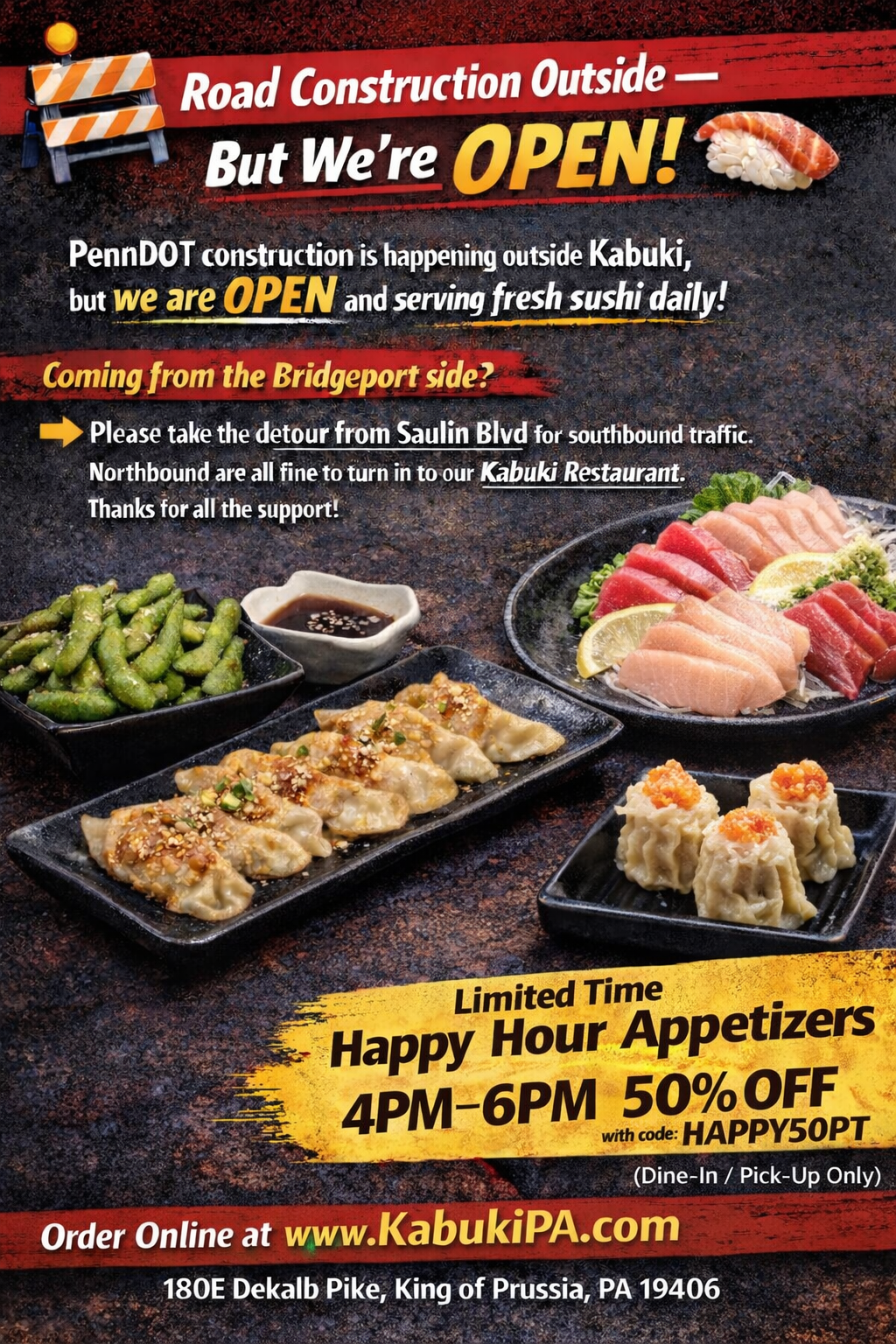 Kabuki sushi restaurant open during PennDOT construction. Happy hour 50% off appetizers 4-6PM. 180E Dekalb Pike, King of Prussia, PA.