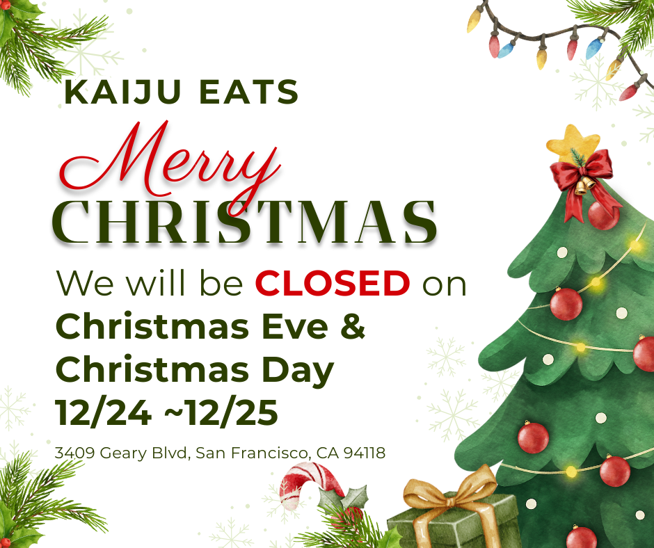 Kaiju Eats wishes Merry Christmas and announces closure on Dec 24–25 at 3409 Geary Blvd, SF.