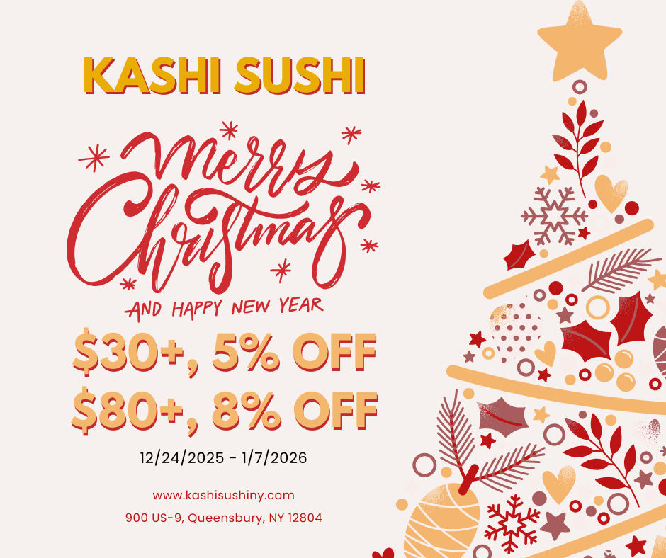 Kashi Sushi Christmas/New Year promo: $30+, 5% off; $80+, 8% off (12/24/2025-1/7/2026). 