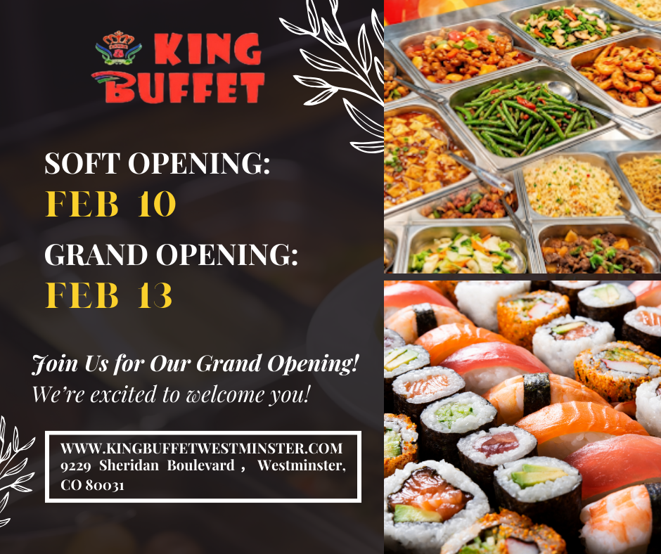 Promotional flyer for King Buffet in Westminster, CO, featuring images of fresh sushi and various Chinese buffet dishes. It announces a Soft Opening on Feb 10 and a Grand Opening on Feb 13.