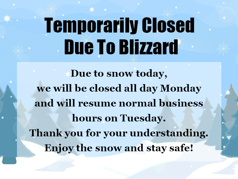 Pop-up notice: Temporarily closed due to blizzard, closed Monday, reopen Tuesday, stay safe.