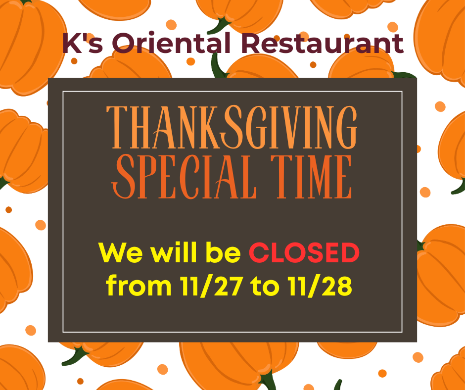 Thanksgiving notice for K's Oriental Restaurant showing closure from November 27 to November 28.