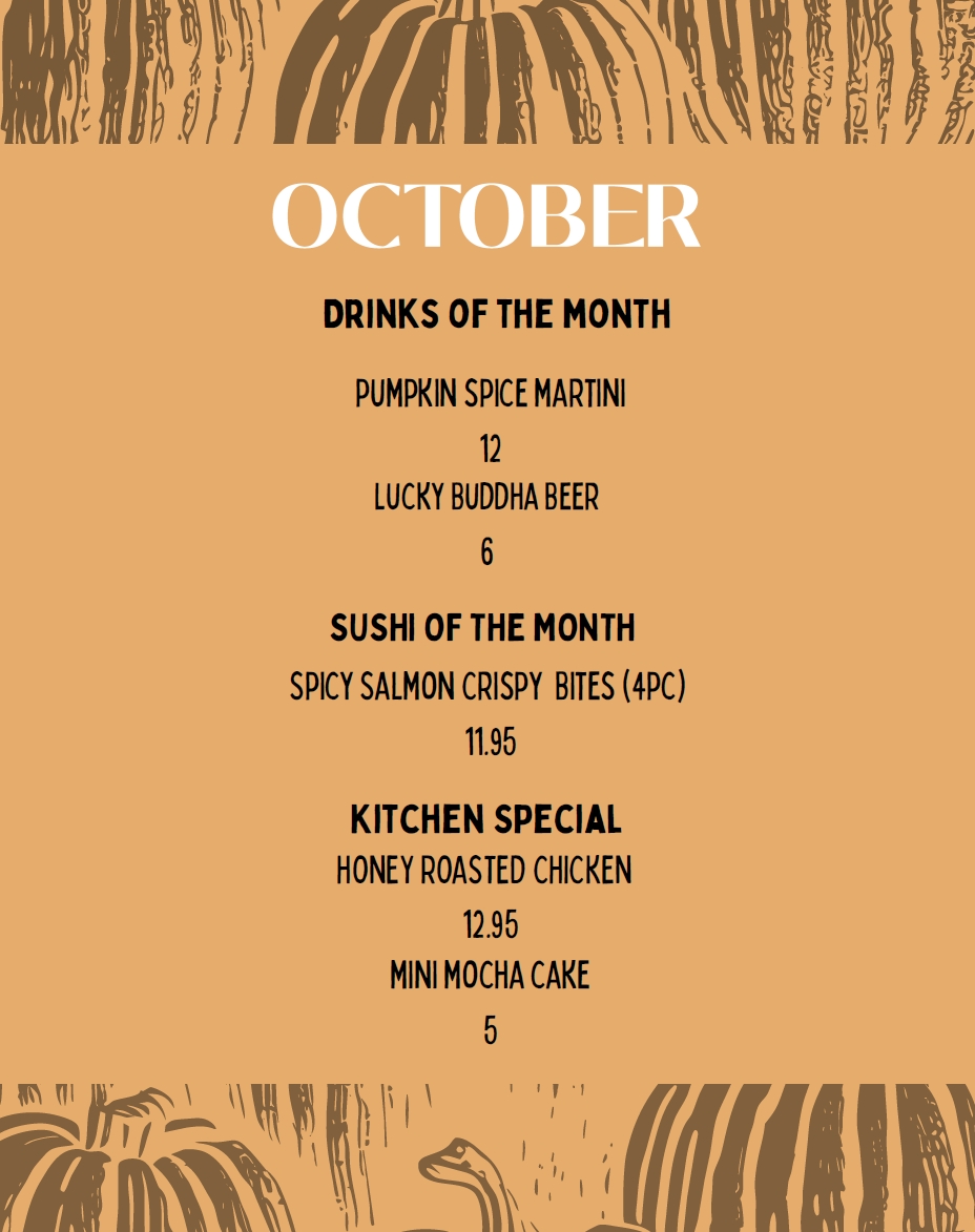 October menu: Pumpkin Spice Martini $12, Lucky Buddha Beer $6, Spicy Salmon Crispy Bites $11.95, Honey Roasted Chicken $12.95, Mini Mocha Cake $5