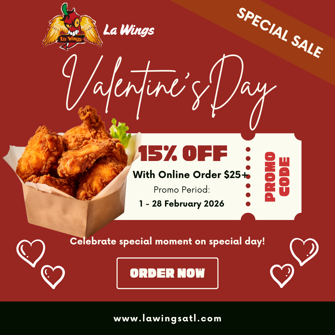 Alt Text
La Wings Valentine's Day Special Sale poster: 15% off $25+ online orders, valid Feb 1-28 2026, red background with fried chicken photo and 
