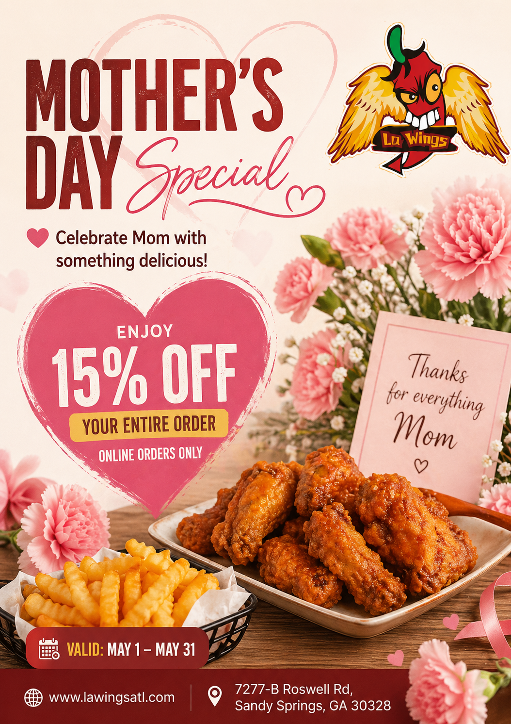 Alt Text 
La Wings Mother’s Day poster: 15% off entire online orders, valid May 1–31, with wings & fries image.
Title Text 
La Wings Mother’s Day special: 15% off all online orders, May 1–31.