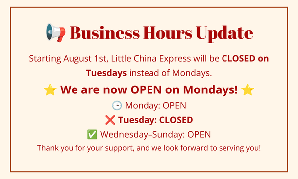 Business hours update: Little China Express closed Tuesdays, open Mondays, starting Aug 1.