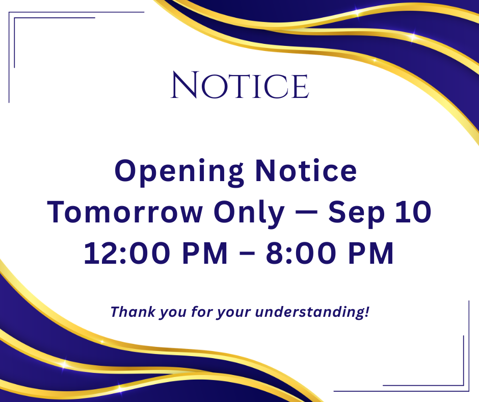 Please note that we will be open from 12:00 PM to 8:00 PM tomorrow for one day only.