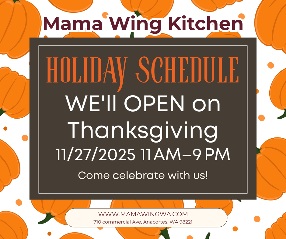 Mama Wing Kitchen: We will be open on Thanksgiving Day from 11am to 9pm.