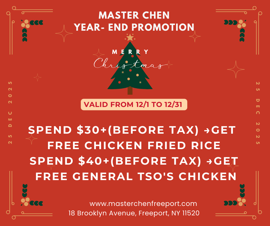 Master Chen year-end promotion: Spend $30+ for free chicken fried rice, $40+ for free General Tso's chicken.