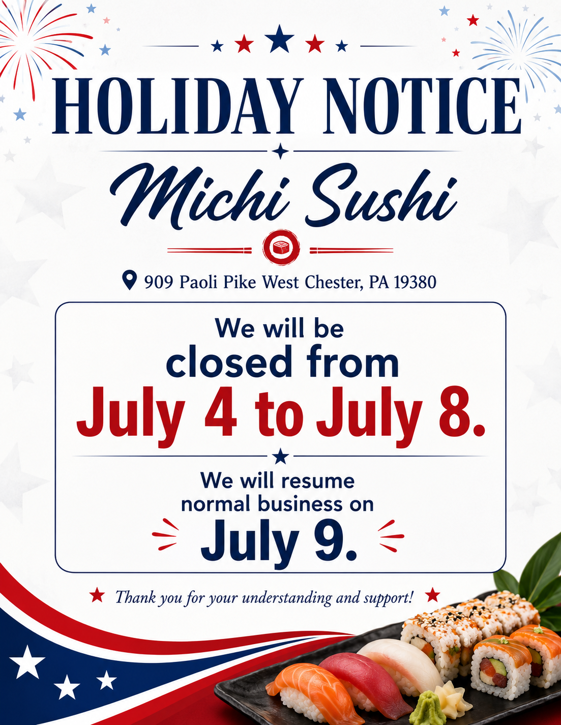 Holiday Notice from Michi Sushi at 909 Paoli Pike West Chester, PA 19380. The text states: 'We will be closed from July 4 to July 8. We will resume normal business on July 9. Thank you for your understanding and support!' The poster features a red, white, and blue patriotic theme with stars, fireworks, and a platter of sushi at the bottom right.