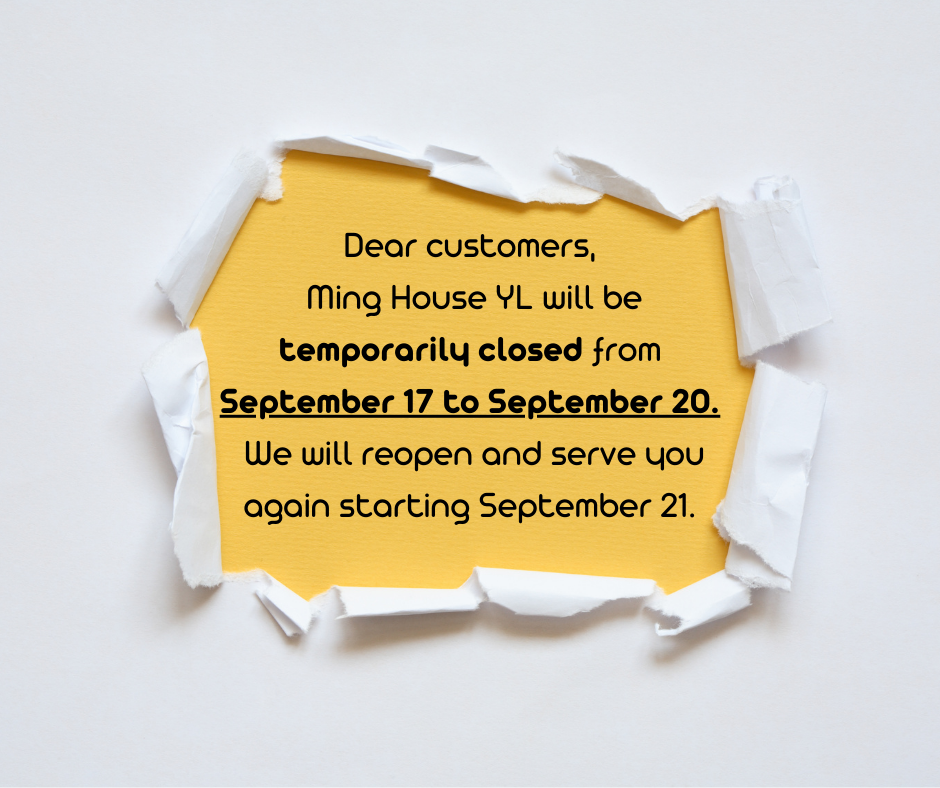 Notice: Ming House YL temporarily closed September 17–20, reopening and serving customers September 21.