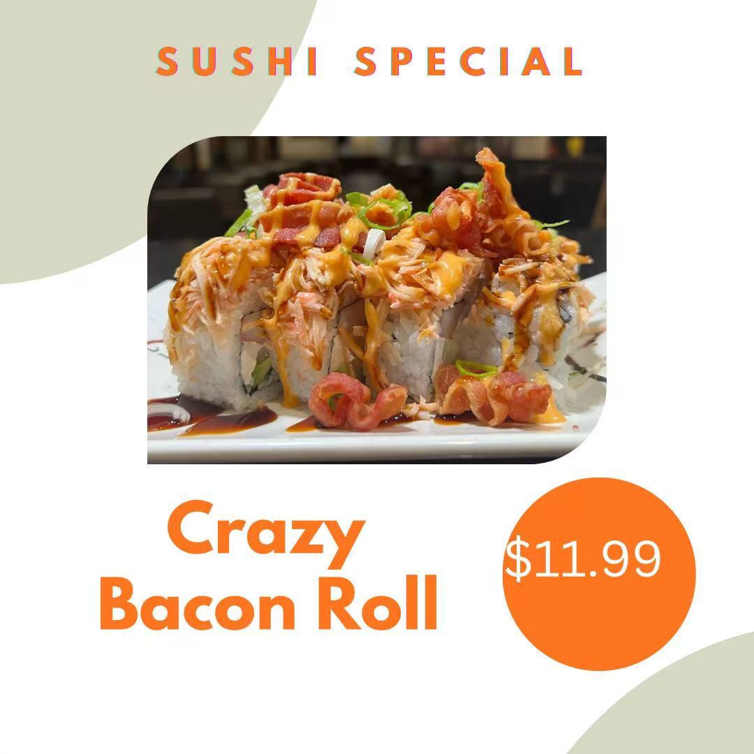Sushi special – Crazy Bacon Roll topped with crispy bacon and creamy sauce, priced at $11.99.