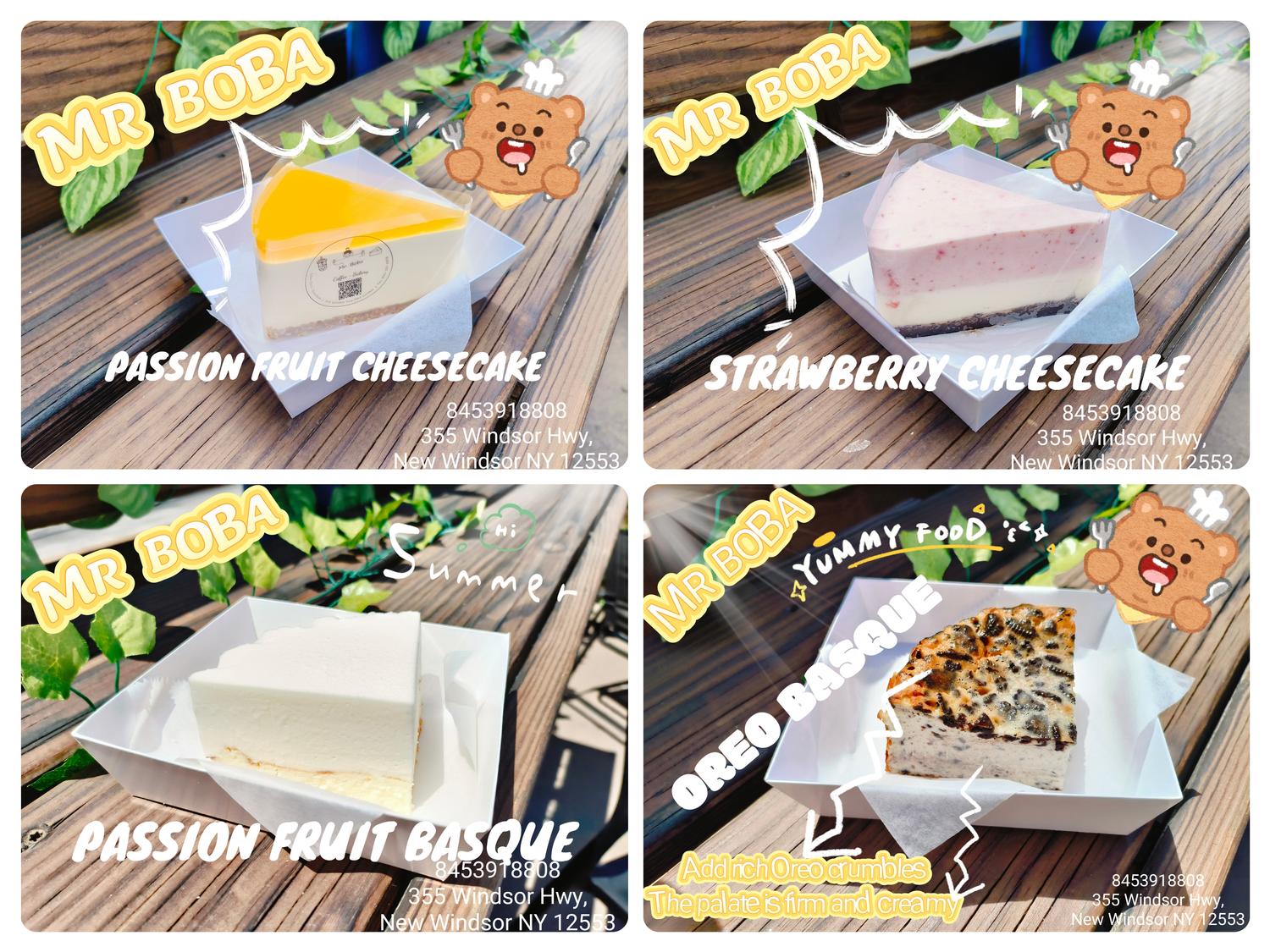 Mr-Boba-Dessert-shop-PASSION-FRUIT-CHEESECAKE-STRAWBERRY-CHEESECAKE-PASSION-FRUIT-BASQUE-OREO-BASQUE-New-Windsor Cheesecakes & basques, fruity and creamy treats.