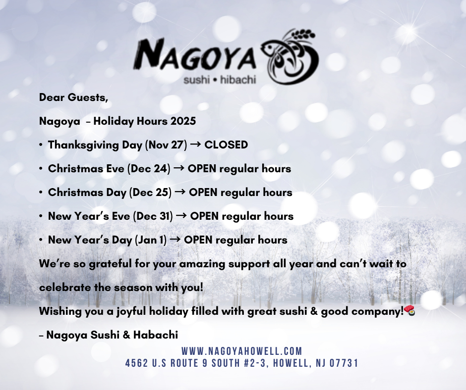 Announcement of Nagoya's holiday hours, closed on Thanksgiving, open on Christmas and New Year's Eve and Day.