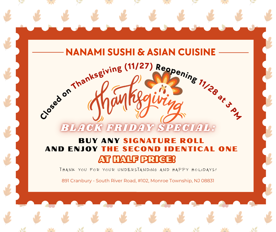 Enjoy our Black Friday deal: Buy any Signature Roll and get the second identical roll at half price!
Please note: We will be closed on Thanksgiving Day. Business will resume the following day at 3:00 PM.