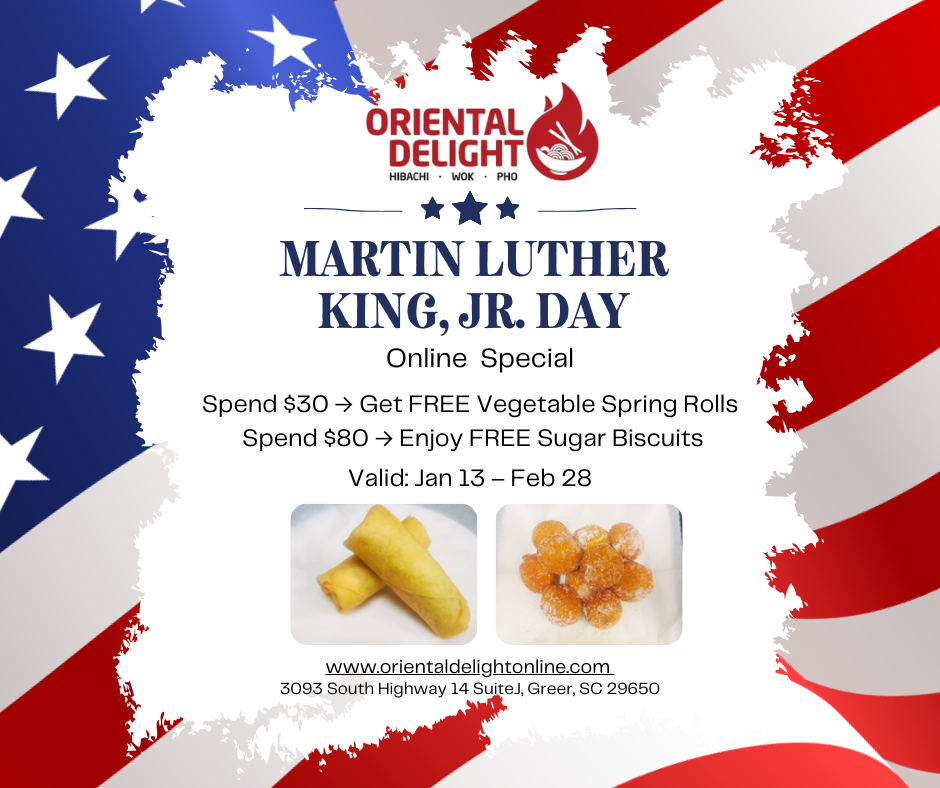 Martin Luther King Jr. Day special: free spring rolls with $30, free sugar biscuits with $80. Valid Jan 13-Feb 28.
