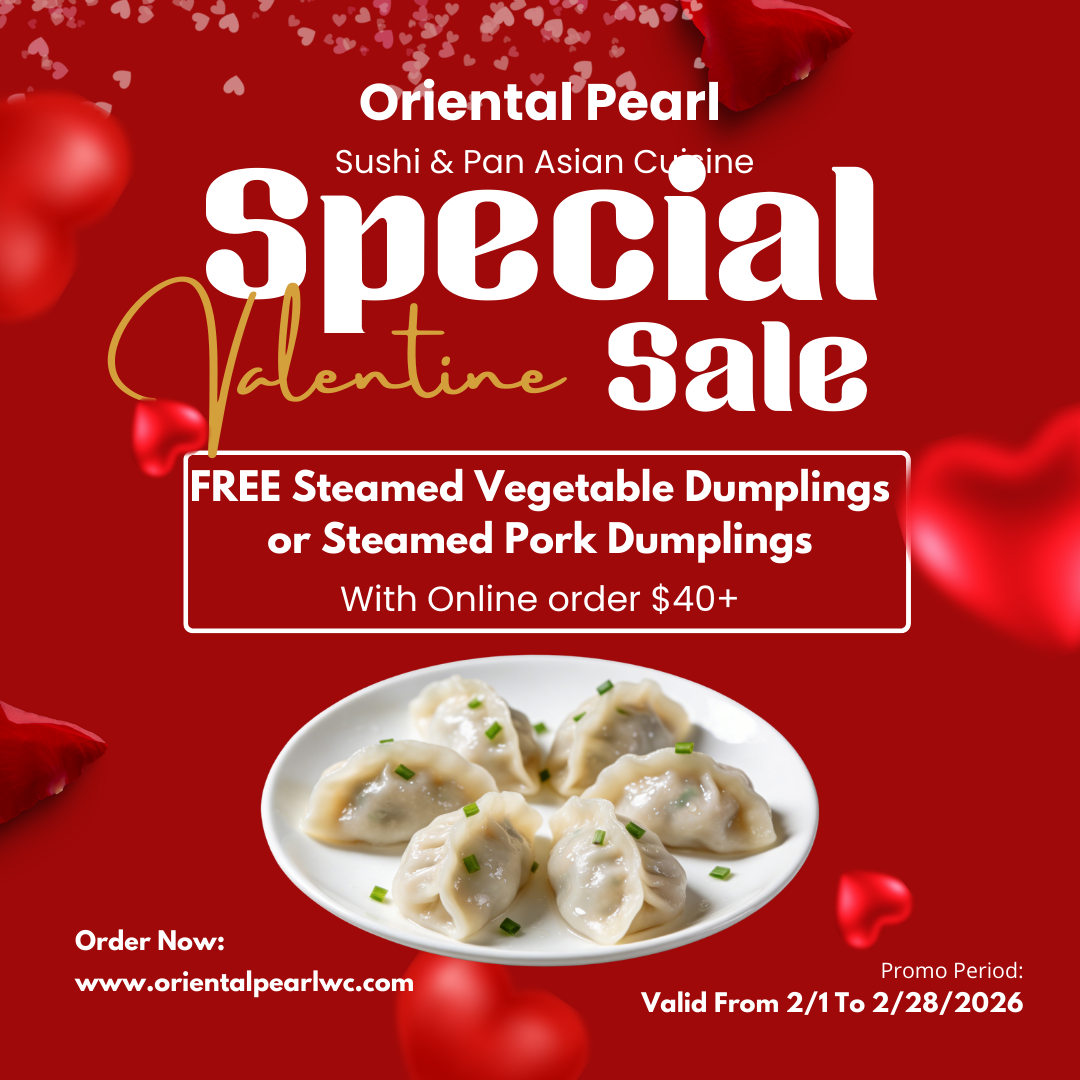 Oriental Pearl Sushi & Pan Asian Cuisine Valentine's Special Sale poster: Free steamed vegetable/pork dumplings with $40+ online order, valid 2/1–2/28/2026, red background with dumpling photo
Title Attribute
Oriental Pearl Valentine's Sale: Free Dumplings with $40+ Online Order (Feb 1–28, 2026)
