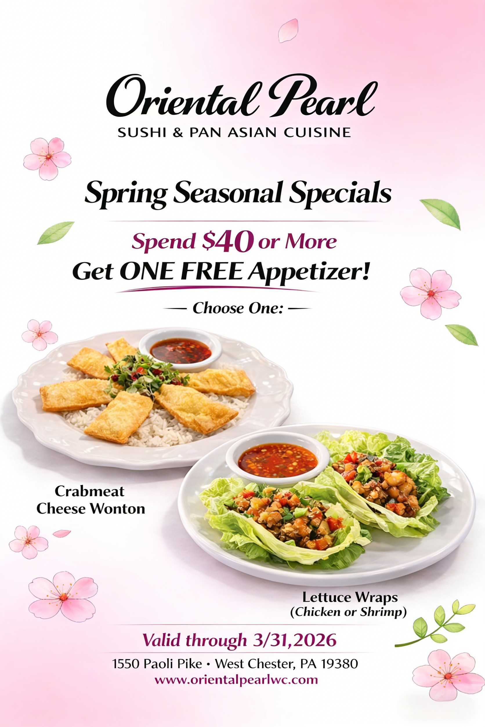 alt text 
Oriental Pearl Spring Special: Spend $40+ get free appetizer (Crabmeat Cheese Wonton or Lettuce Wraps). Valid through 3/31/2026. West Chester, PA.
title text
Oriental Pearl: Free appetizer with $40+ orders, spring special valid through 3/31/2026 in West Chester, PA.