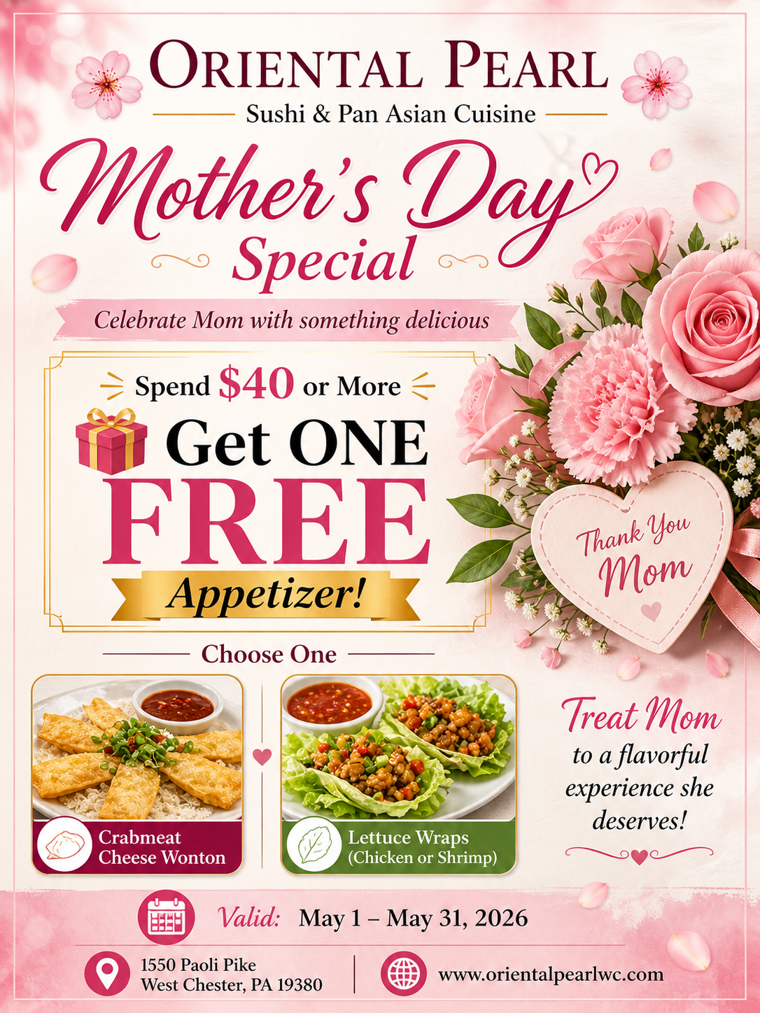 Alt Text
Oriental Pearl Mother’s Day special poster: Spend $40+ get a free appetizer (crab wonton or lettuce wraps), valid May 1–31, 2026.
Title Text
Oriental Pearl Mother’s Day deal: free appetizer with $40+ spend, May 1–31.