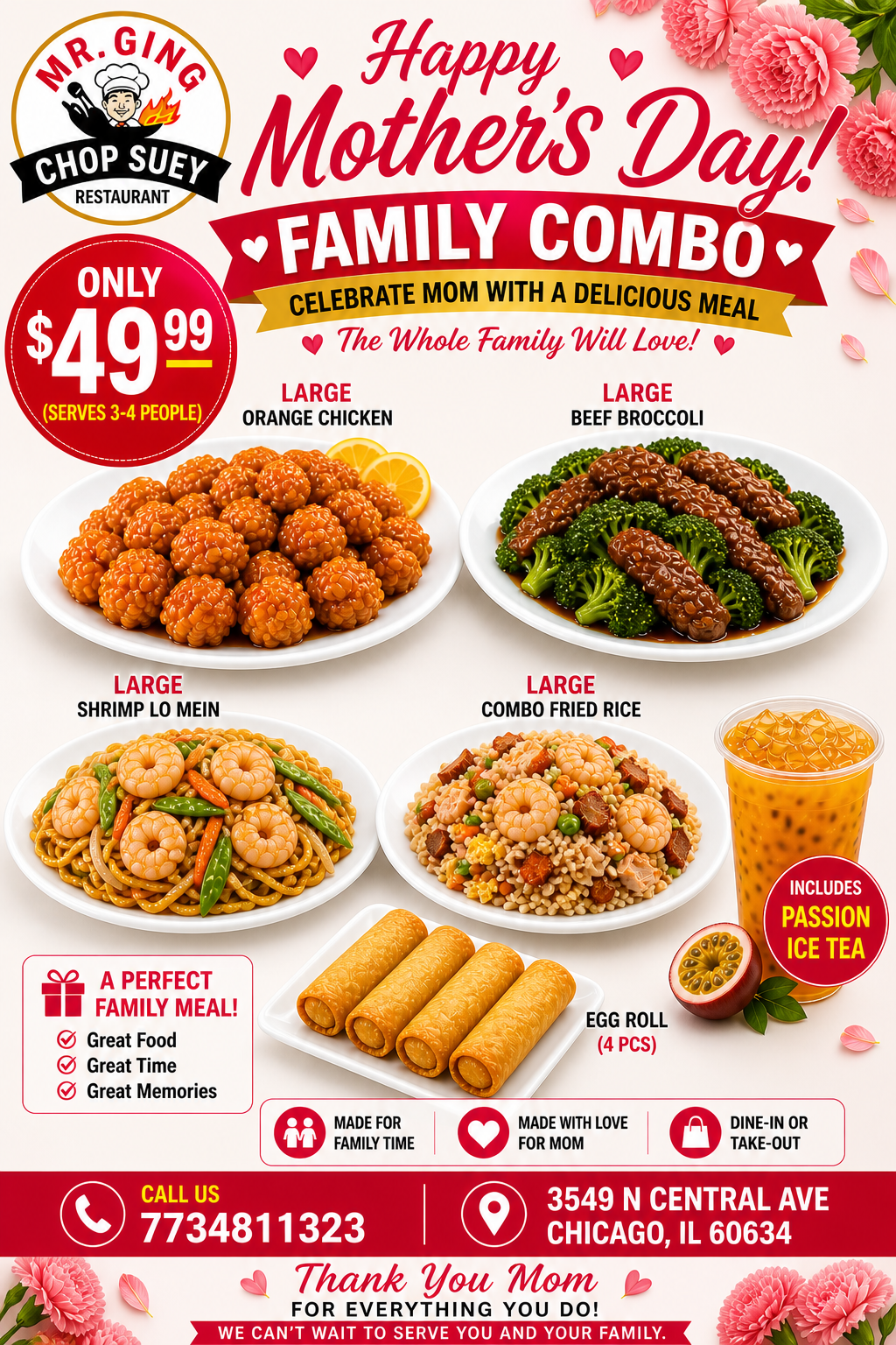r. Ging Chop Suey Mother’s Day Family Combo ($39.99, serves 3-4): orange chicken, shrimp lo mein, fried rice, egg rolls, passion tea. 
