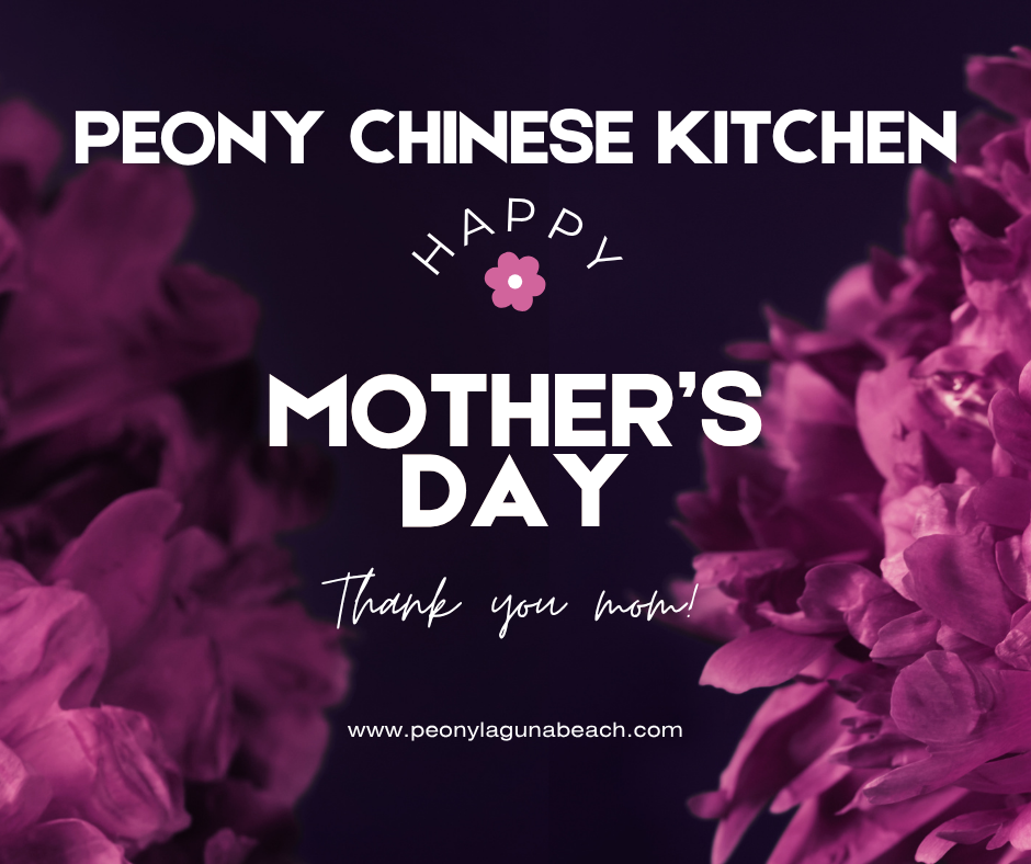 Peony Chinese Kitchen: Happy Mother’s Day