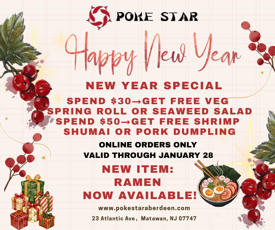 Poke Star New Year special: spend $30 or $50 online to receive a free item through January 28. New ramen available.