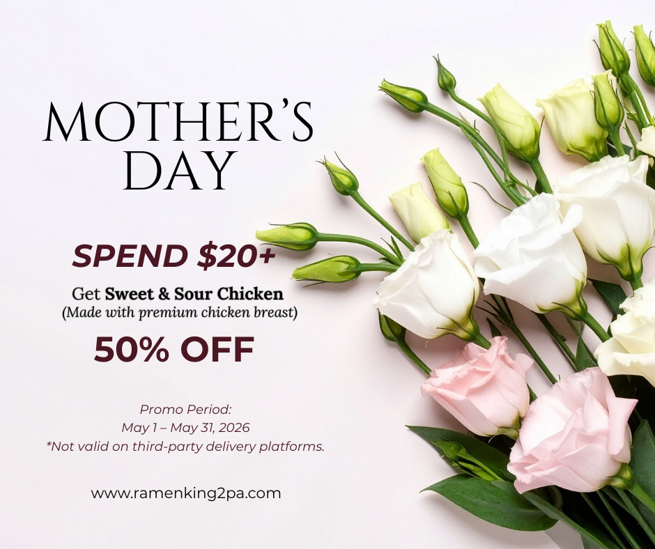 Mother's Day promo: Spend $20+ get Sweet & Sour Chicken 50% off. May 1-31, 2026. Excludes third-party delivery.