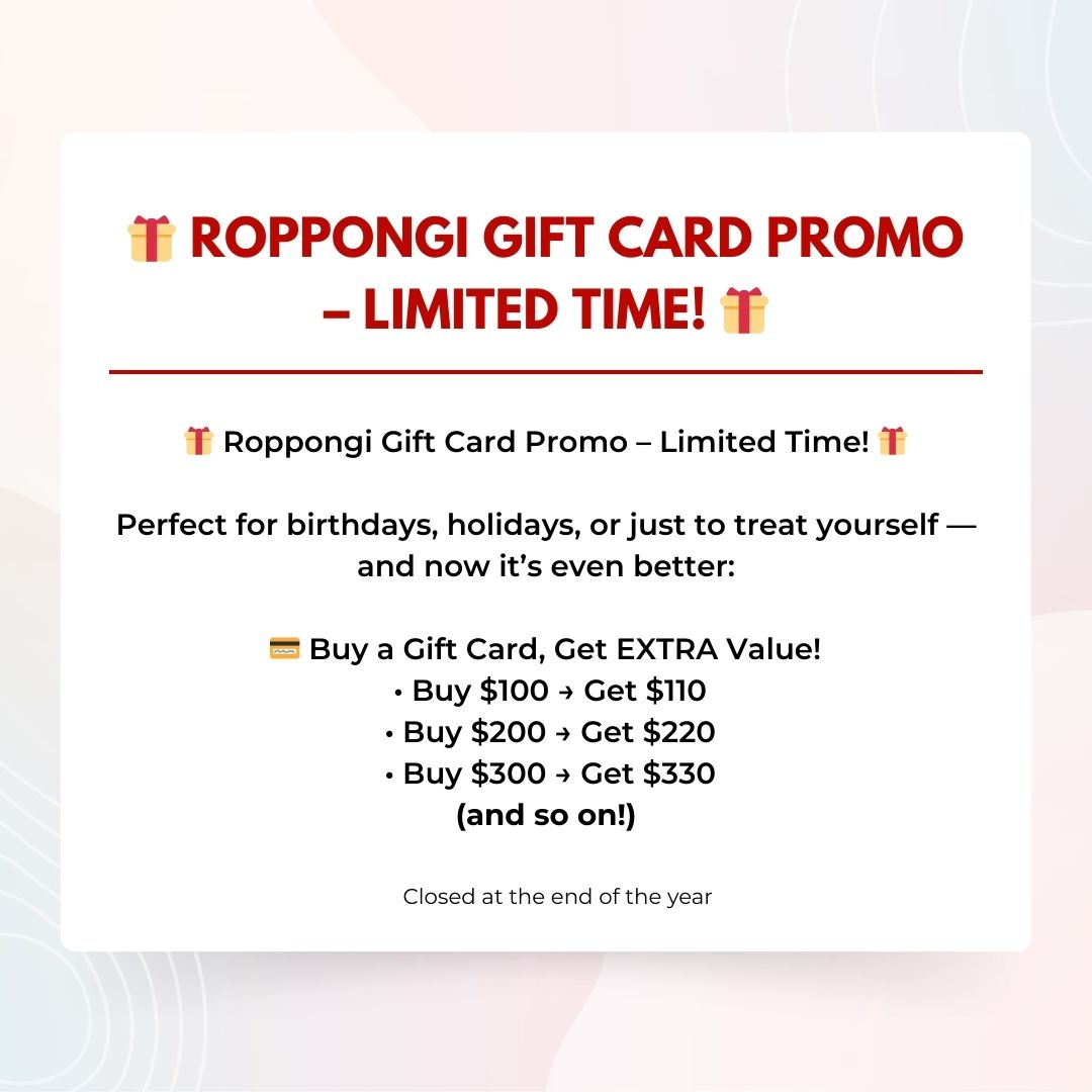 Promo poster for Roppongi gift cards: buy $100 get $110, $200 get $220, $300 get $330, limited time, ends year - end.