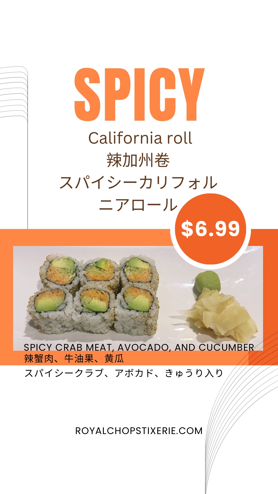 Royal Chopstix Spicy California Roll $6.99