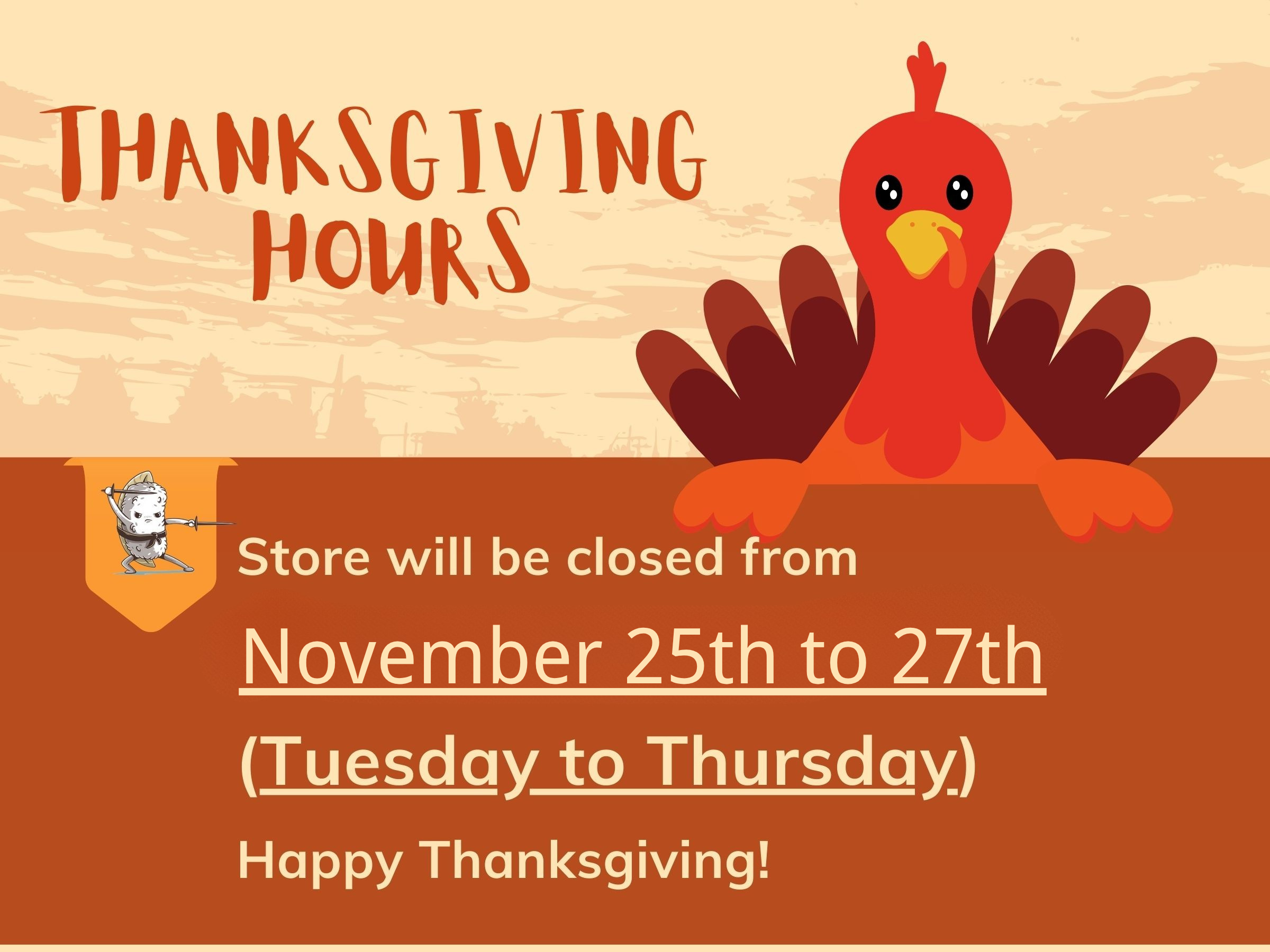 Sakatomo sushi: We will be closed from 11/25-11/27/2025. Happy Thanksgiving!