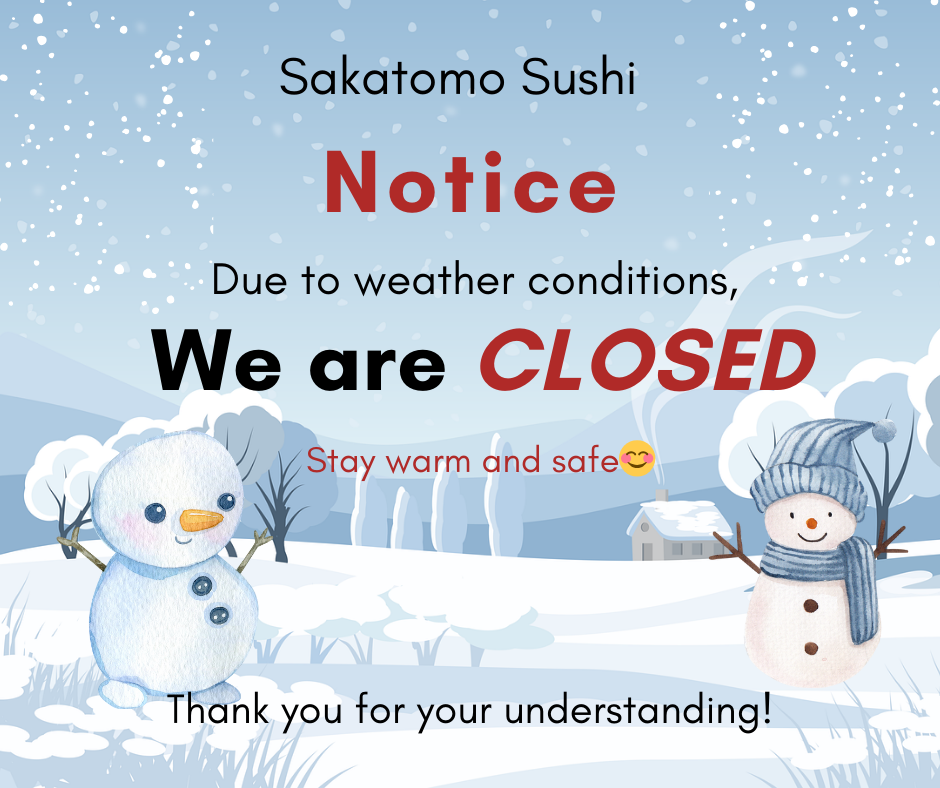 Sakatomo Sushi notice stating they are closed due to weather conditions with a winter snow theme.