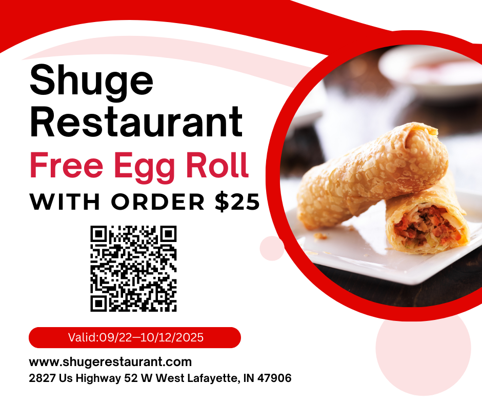 alt: Shuge Restaurant special: Free egg roll with $25+ order. Valid 9/22–10/12/2025.
title: Free egg roll with $25+ order at Shuge Restaurant, Sept 22–Oct 12, 2025.