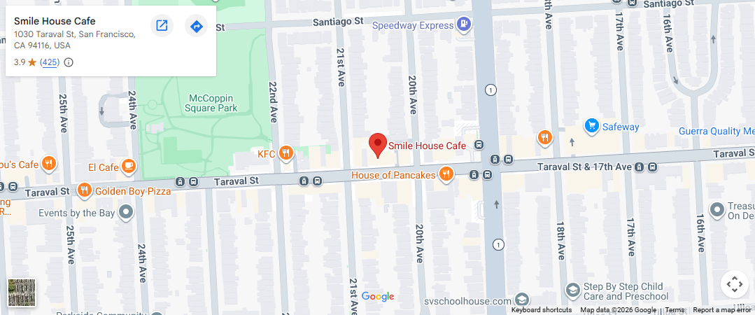 Smile House Cafe 1030 Taraval St, San Francisco, CA 94116